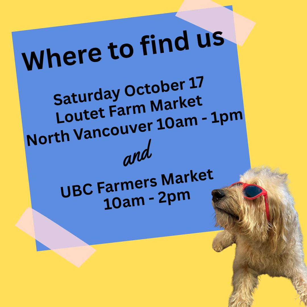Woof! This is it, our last day of the regular season... which seems IMPOSSIBLE... yet here we are (don't worry, we'll be back for Christmas!)

This Saturday you can find us at the Loutet Farm Market in North Vancouver from 10am til 1pm - and it's PUMPKIN DAY, so you do NOT want to miss this! If the weather holds, it will be spooktacular!

And at the same time (almost) you can find us out at the beautiful UBC Farmers Market (UBC Farm - Centre for Sustainable Food Systems) on Saturday from 10am til 2pm.

We'd love to see you and we know you love supporting local, so it's a win win - woof!

www.bobthedog.ca

#bobthedog #supportlocal #weekendplans